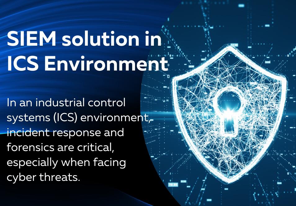 Security Information and Event Management (SIEM) in ICS Environment (Part 2)